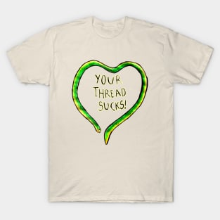 Your thread sucks! Quote design T-Shirt